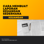 Cara Membuat Laporan Keuangan Sederhana