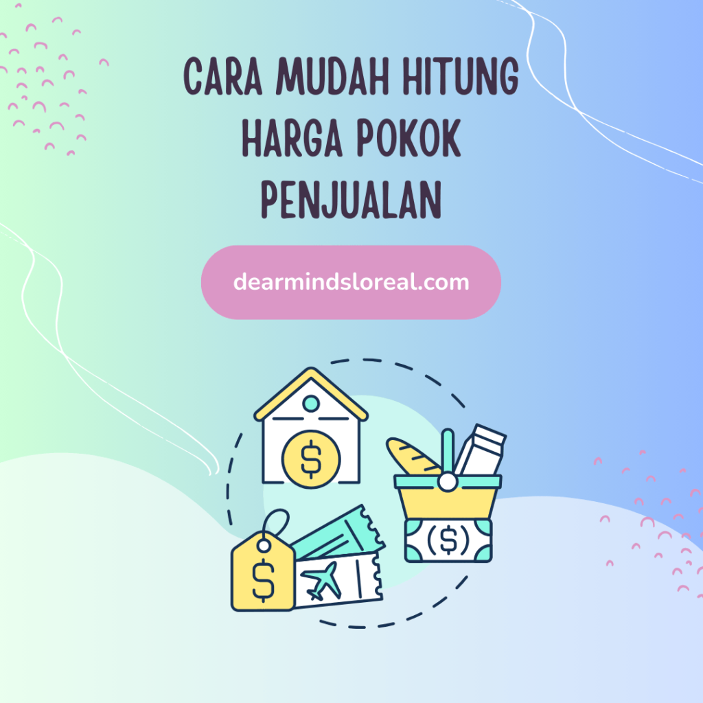 Cara Mudah Hitung Harga Pokok Penjualan